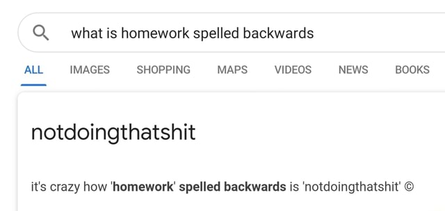 what is homework spelled backwords